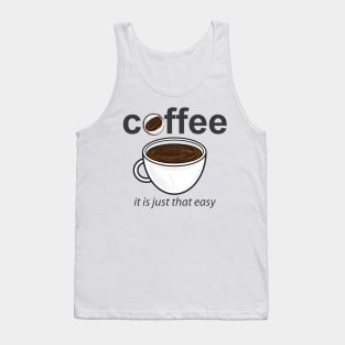 Coffee - it is just that easy Tank Top